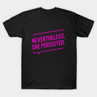 Nevertheless She Persisted T-Shirt